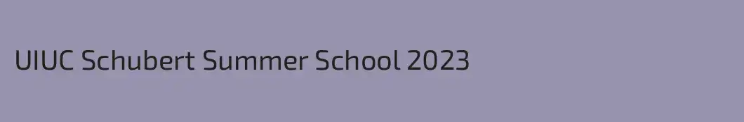 UIUC Schubert Summer School 2023